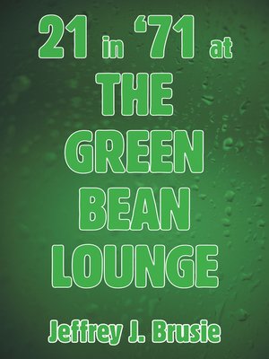 cover image of 21 in '71 at the Green Bean Lounge